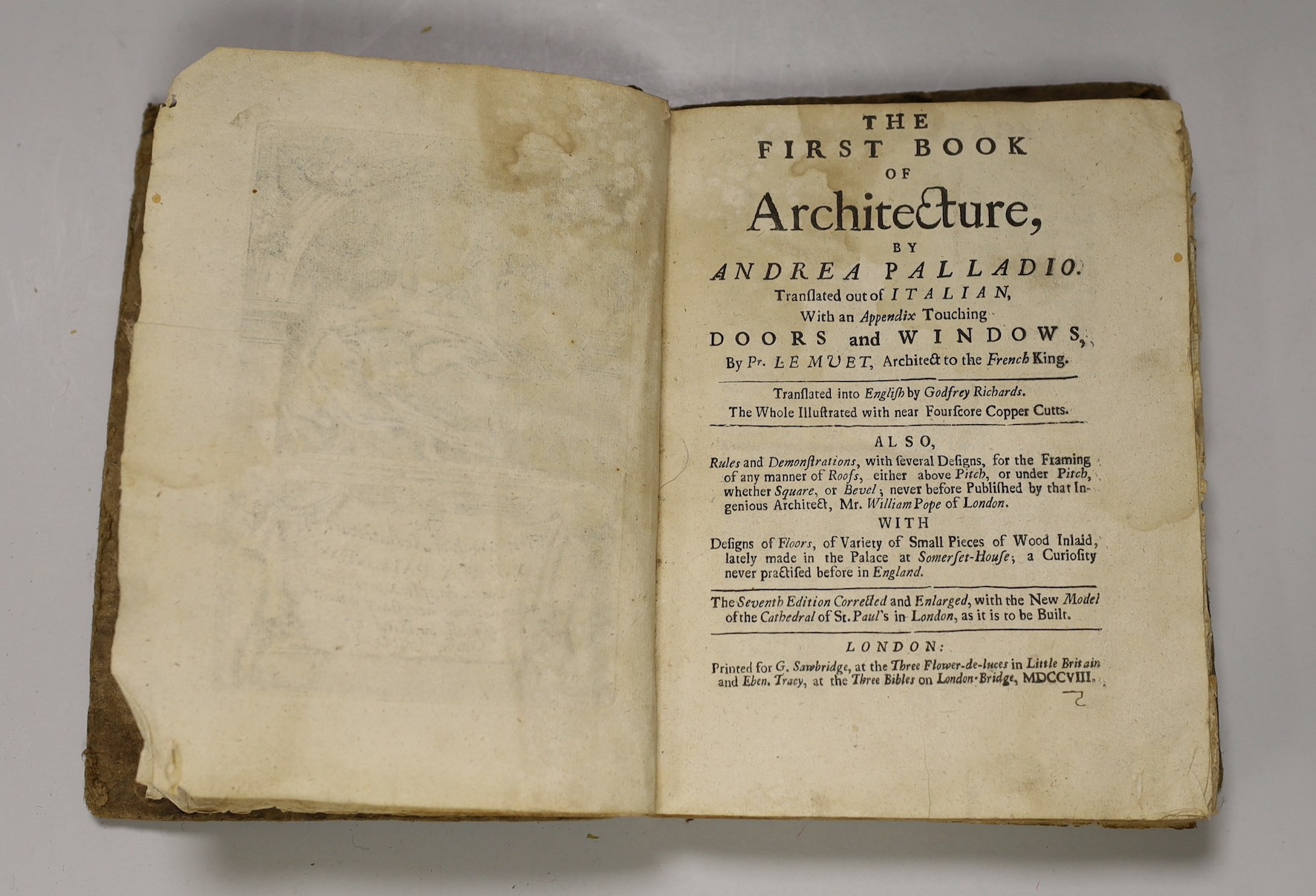 The First Book of Architecture, by Andrea Palladio. Translated out of Italian, with an appendix touching doors and windows, by Pr. Lemuet, Architect to the French king